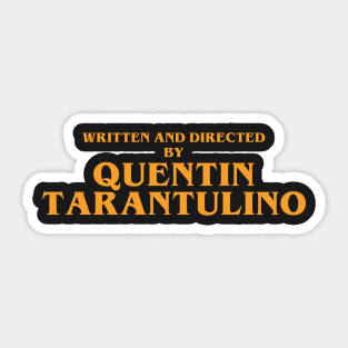 Written and directed by Quentin Tarantulino Sticker